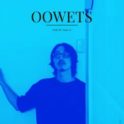 Hello My Name Is - Single by Oowets album reviews, ratings, credits