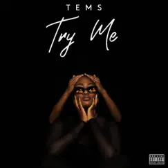 Try Me - Single by Tems album reviews, ratings, credits