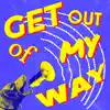 Get out of My Way - Single album lyrics, reviews, download