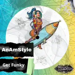 Get Funky - Single by AnAmStyle album reviews, ratings, credits