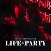 Life of the Party (Radio Edit) song lyrics