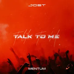 Talk To Me - Single by Jost & Mentum album reviews, ratings, credits