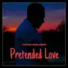 Pretended Love - Single album lyrics, reviews, download