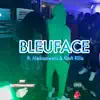Bleuface (feat. Kash Rilla & Meikameans) - Single album lyrics, reviews, download