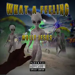 What a Feeling - Single by Molly Jesus album reviews, ratings, credits