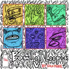 Bowl of Loopies V by Solo Monk album reviews, ratings, credits