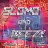 Slomo and Beezy (feat. BUMPIN BEEZY DA BANDI & SLOMOTION) - Single album lyrics, reviews, download