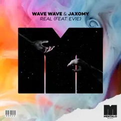 Real (feat. EVIE) - Single by Wave Wave & Jaxomy album reviews, ratings, credits