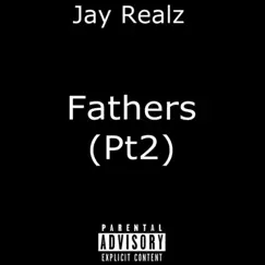 Fathers (Pt.2) - Single by Jay Realz album reviews, ratings, credits