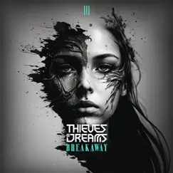 Breakaway - Single by Thieves Of Dreams album reviews, ratings, credits