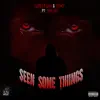 Seen Some Things (feat. 70 x 7 & K1ng Dr3) - Single album lyrics, reviews, download
