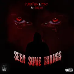 Seen Some Things (feat. 70 x 7 & K1ng Dr3) Song Lyrics