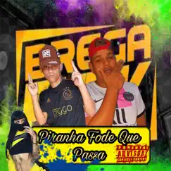 Piranha Fode Que Passa (feat. Eslley no Beat) Song Lyrics