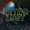 Retro Lust - Single album lyrics, reviews, download