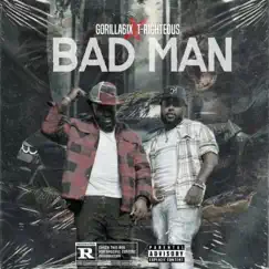 Bad Man (feat. T-Righteous) Song Lyrics