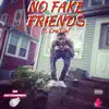 No Fake Friends (feat. Cru'Cial) - Single album lyrics, reviews, download