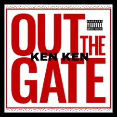 Out the Gate (Single ) - Single by Ken ‘O album reviews, ratings, credits