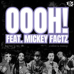 Oooh! (feat. Self Suffice, Tang Sauce, Klokwize, Hydro 8Sixty & Mickey Factz) Song Lyrics