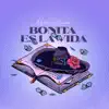 Bonita Es La Vida - Single album lyrics, reviews, download