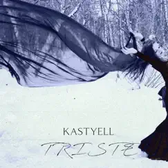 Triste - Single by Kastyell album reviews, ratings, credits
