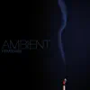 Ambient album lyrics, reviews, download