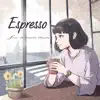 Espresso (feat. D & Huỳnh Thuyên) - Single album lyrics, reviews, download
