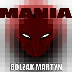 Mania - Single by BolzakMartyn album reviews, ratings, credits