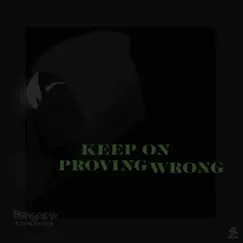 Keep On Proving Wrong (feat. Rshad, Zay Suav, Marcus Isiah & Apollo J) Song Lyrics