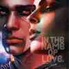 In the Name of Love - Single album lyrics, reviews, download