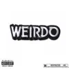 Weirdo - Single album lyrics, reviews, download