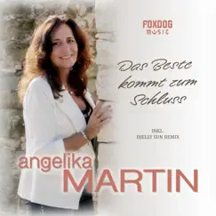 Das Beste kommt zum Schluss - Single by Angelika Martin album reviews, ratings, credits