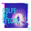 Golpe de efecto - Single album lyrics, reviews, download