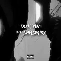 FXCK YOU! (feat. samsdiary) - Single by Stiffic album reviews, ratings, credits