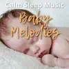 Baby Melodies, Calm Sleep Music album lyrics, reviews, download