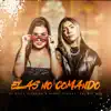 Elas no Comando (feat. MC BIG MAN) - Single album lyrics, reviews, download
