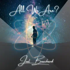 All We Are? by Joel Bouchard album reviews, ratings, credits