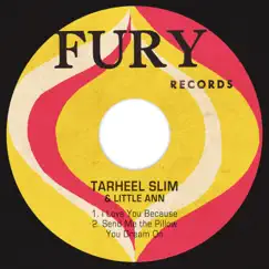 I Love You Because - Single by Tarheel Slim & Little Ann album reviews, ratings, credits