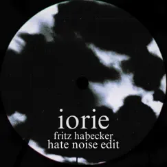 Fritz Habecker (Hate Noise Edit) - Single by Iorie album reviews, ratings, credits