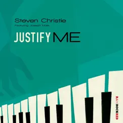 Justify Me (feat. Joseph Malik & Nicole Cassandra Smit) - Single by Steven Christie album reviews, ratings, credits