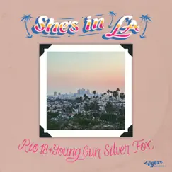 She's in L.A. (feat. Young Gun Silver Fox) Song Lyrics