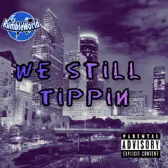 We Still Tippin (feat. Shmoke11, KBN Chrollo & Hari Upfront) Song Lyrics