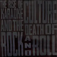 The Rise of Karaoke Culture and the Death of Rock and Roll by Lady Winwoods Maggot album reviews, ratings, credits