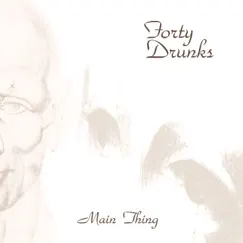 Main Thing by Forty Drunks album reviews, ratings, credits