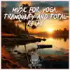 Music for Yoga, Tranquility and Total Relax album lyrics, reviews, download