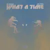 Wha7 a 7ime (feat. Chief Pound) - Single album lyrics, reviews, download