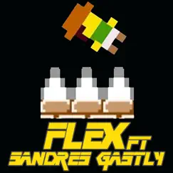 Flex (feat. Gastly & Sandres) Song Lyrics
