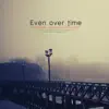 Over Time - Single album lyrics, reviews, download