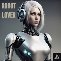 Robot Lover (Extended) Song Lyrics