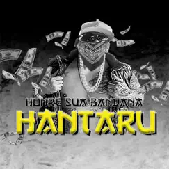 Honre Sua Bandana - Single by Hantaru album reviews, ratings, credits