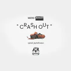 Crash Out - Single by Mere Mercy album reviews, ratings, credits